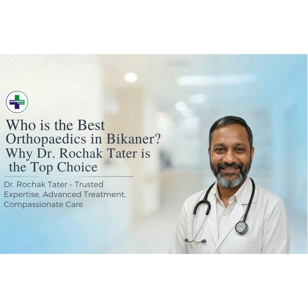 best-orthopedic-doctor-in-bikaner-dr-rochak-tater-marwar-hospital
