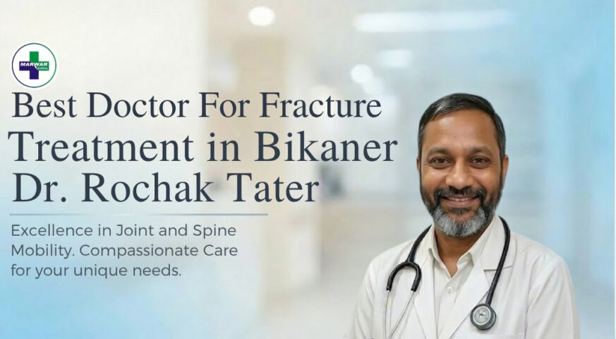 fracture-treatment-bikaner-marwar-hospital-dr-rochak-tater