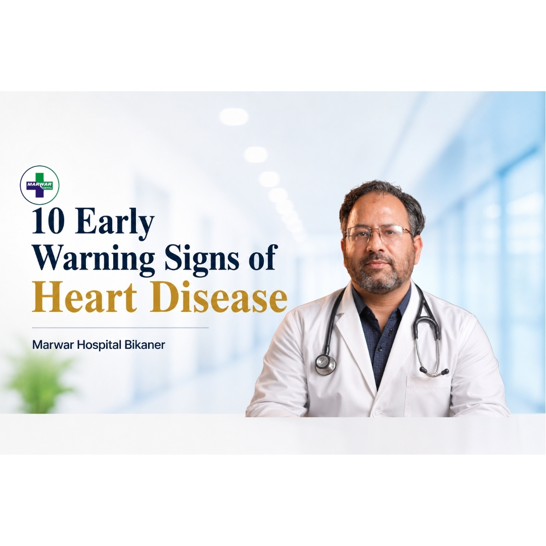 early-warning-signs-of-heart-disease-marwar-hospital-bikaner