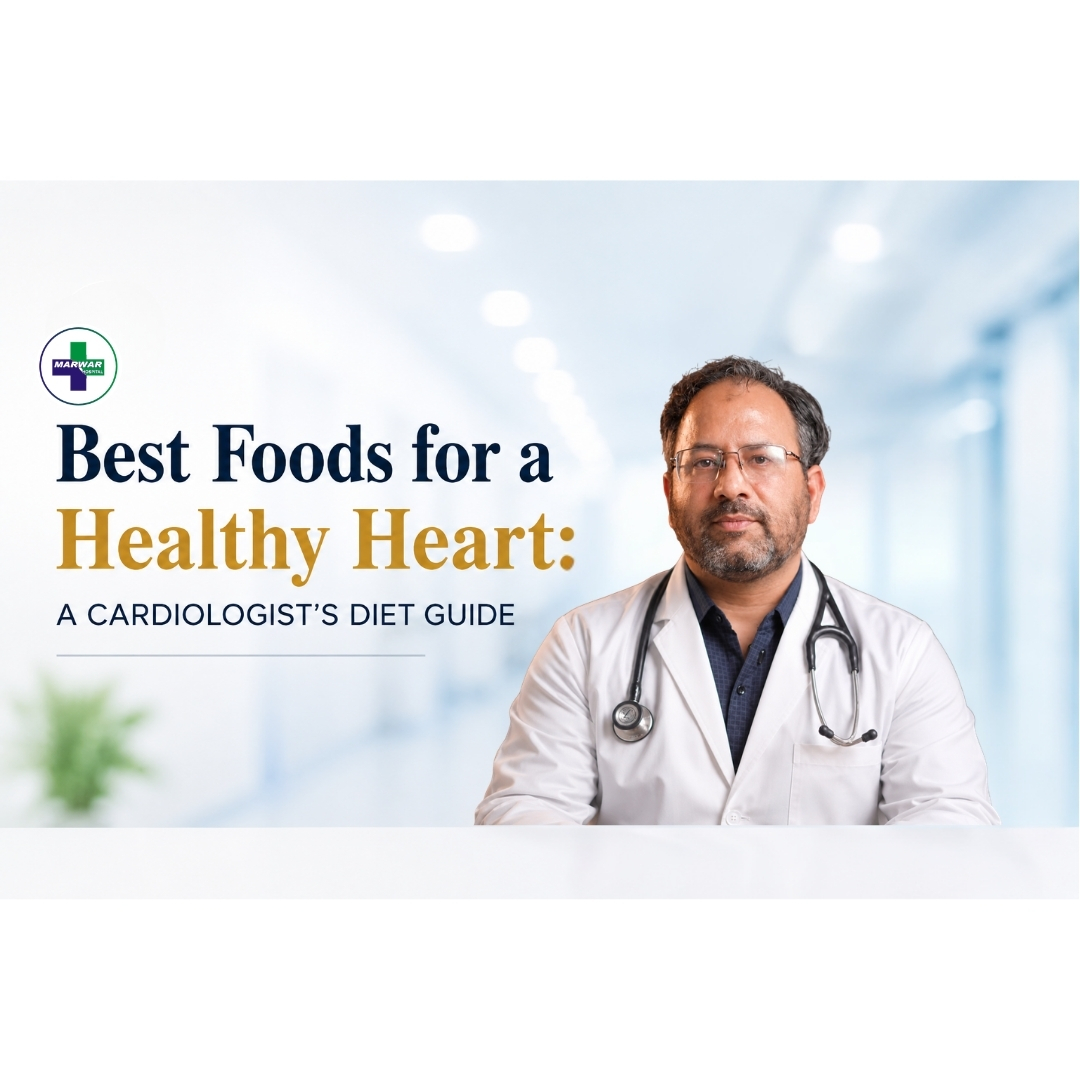heart-healthy-diet-guide-marwar-hospital-bikaner
