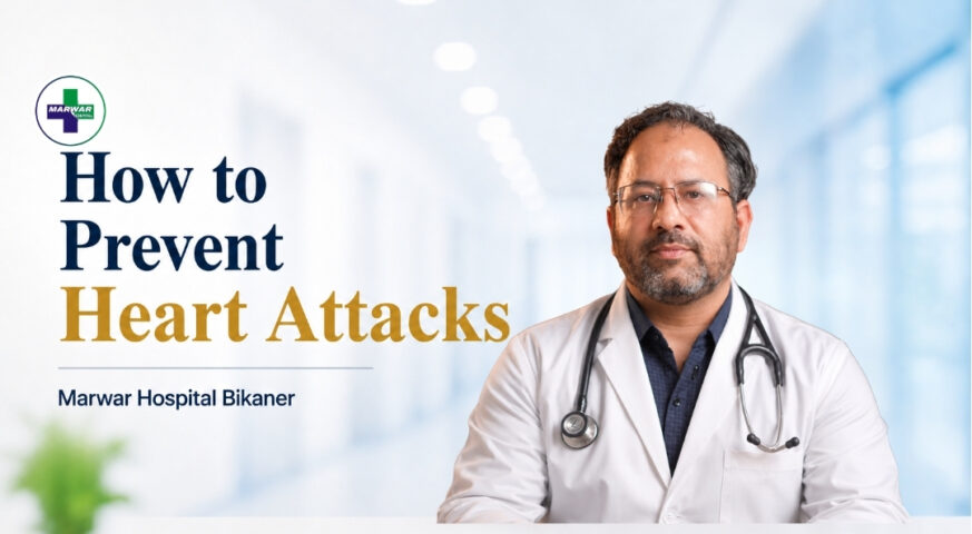 how-to-prevent-heart-attacks-marwar-hospital-bikaner