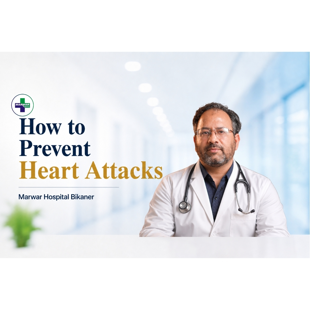 how-to-prevent-heart-attacks-marwar-hospital-bikaner
